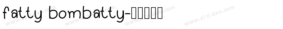 fatty bombatty字体转换